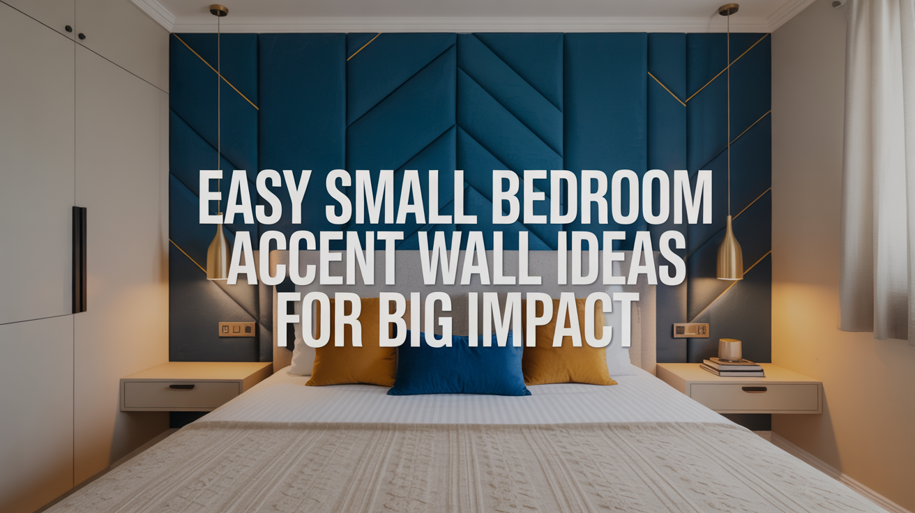 Easy Small Bedroom Accent Wall Ideas for Big Impact
